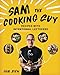 Sam the Cooking Guy: Recipes with Intentional Leftovers