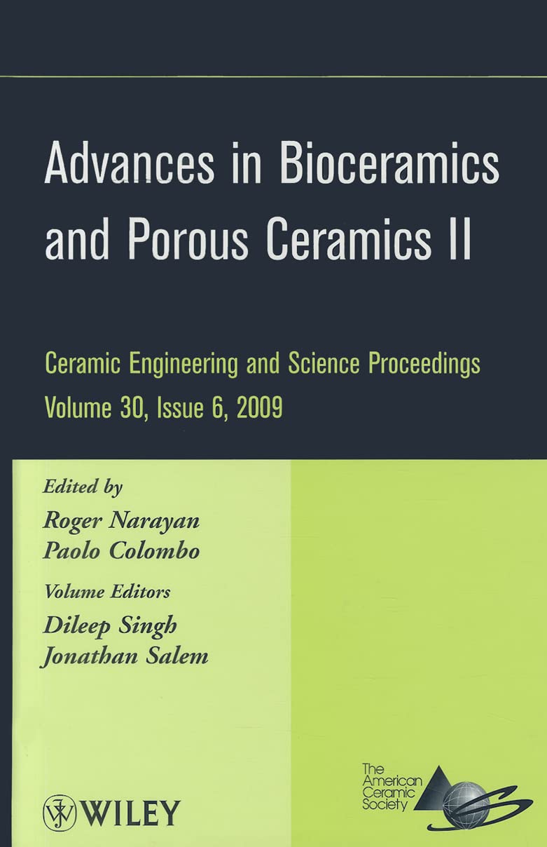 Buy Advances in Bioceramics and Porous Ceramics II, Volume 30, Issue 6: A Collection of Papers Presented at the 33rd International Conference on Advanced ... (Ceramic Engineering and Science Proceedings) — BookShops.in
