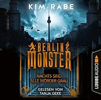 Berlin Monster - Nachts sind alle Mörder grau Hörbuch
