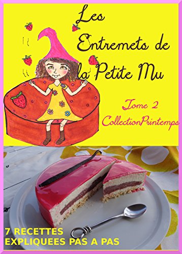 Télécharger T2: Les Entremets de la Petite Mu: Tome 2: Collection Printemps livre En ligne
