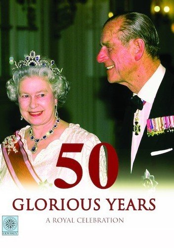 50 Glorious Years A Royal Celebration