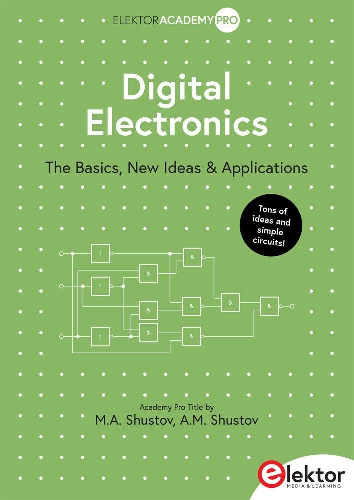 Digital Electronics: The Basics, New Ideas & Applications
