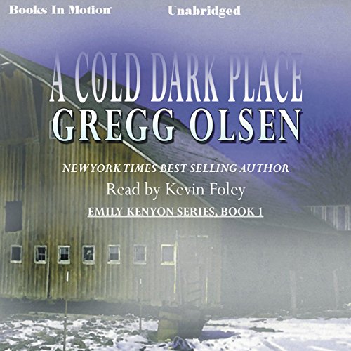 A Cold Dark Place by Gregg Olsen, (Emily Kenyon... 1605486469 Book Cover