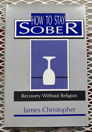 How to Stay Sober: Recovery Without Religion 0879754389 Book Cover