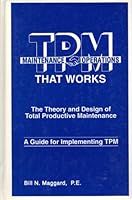 Tpm That Works: The Theory and Design of Total Productive Maintenance : A Guide for Implementing Tpm 1882258010 Book Cover
