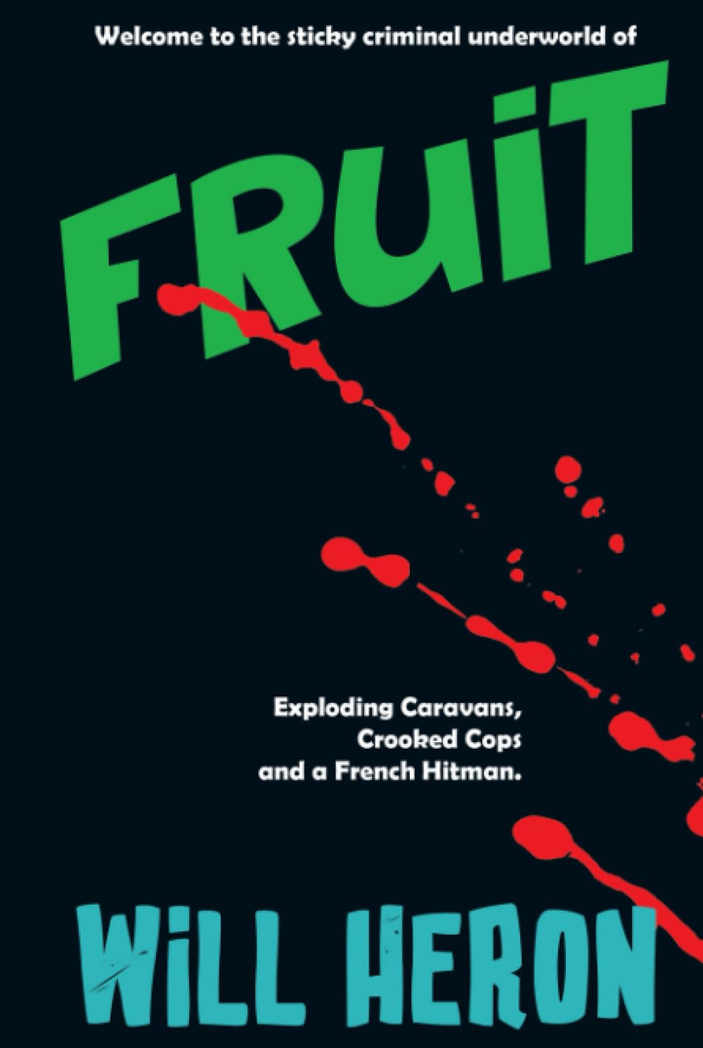 Fruit: A British Crime Comedy Thriller: A rural crime comedy thriller