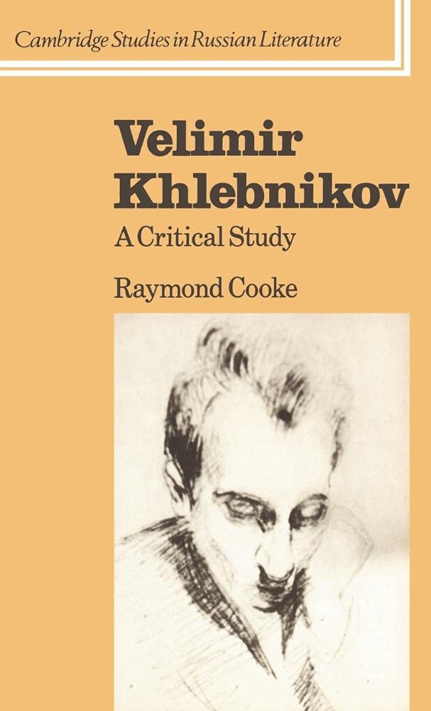 Velimir Khlebnikov Hardback: A Critical Study (Cambridge Studies in Russian Literature)