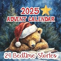 2025 Advent Calendar 24 Bedtime Stories for Kids: A Christmas Storybook for Children and Parents, Magical Holiday Tales to Read Together Every Night