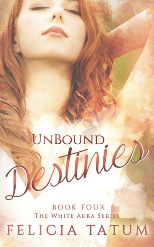 Unbound Destinies (White Aura) (Volume 4)