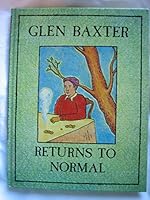 Glen Baxter Returns to Normal 074751349X Book Cover