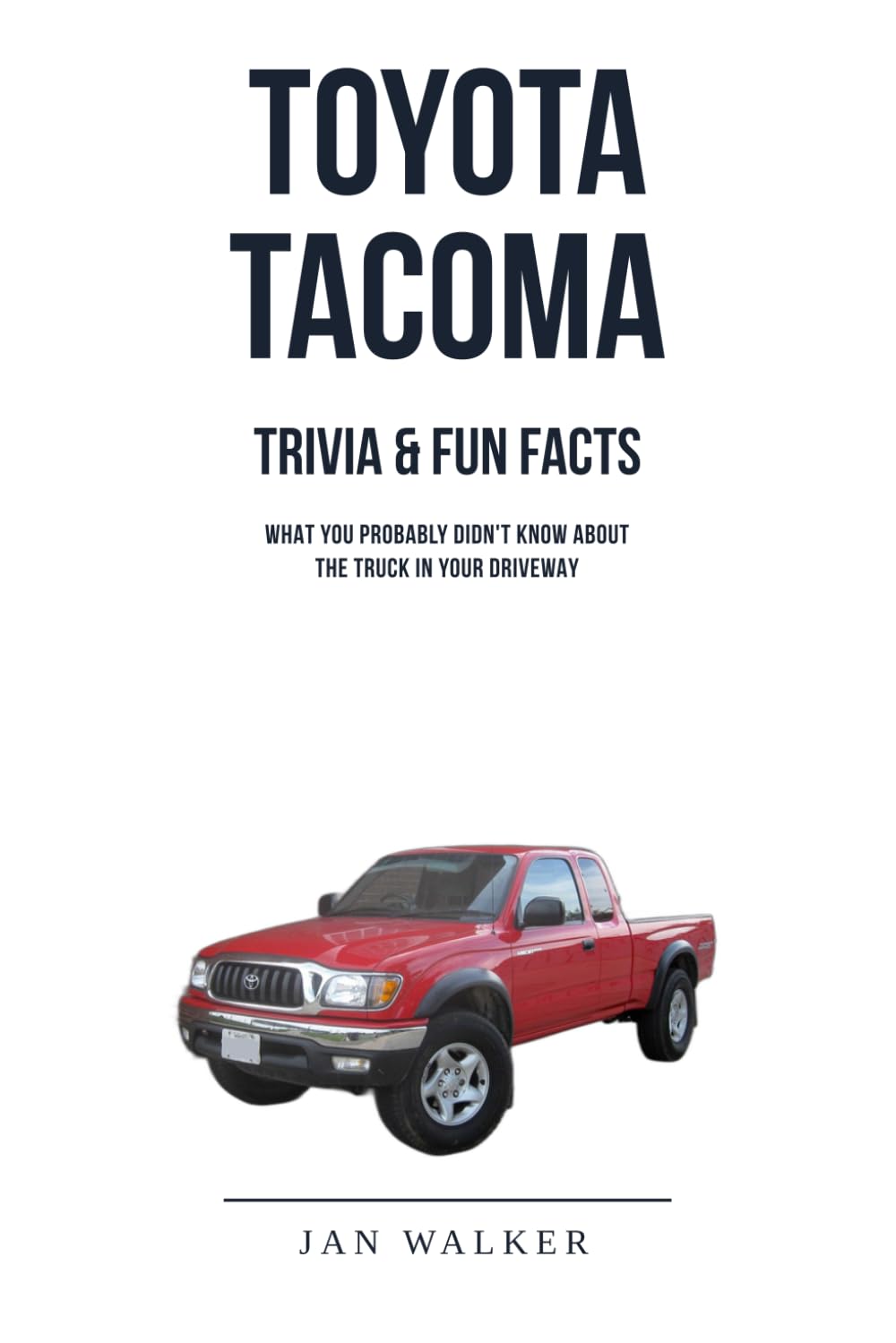 Toyota Tacoma Trivia & Fun Facts: What You Probably Didn't Know About the Truck in Your Driveway