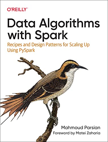 spark recipes - Data Algorithms with Spark: Recipes and Design Patterns for Scaling Up using PySpark