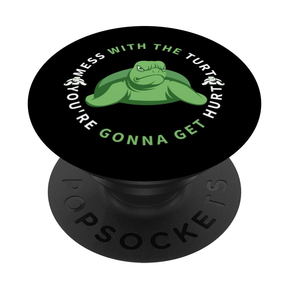 Mess With The Turt You Get Hurt Tortoise Funny Turtle PopSockets Swappable PopGrip, Black