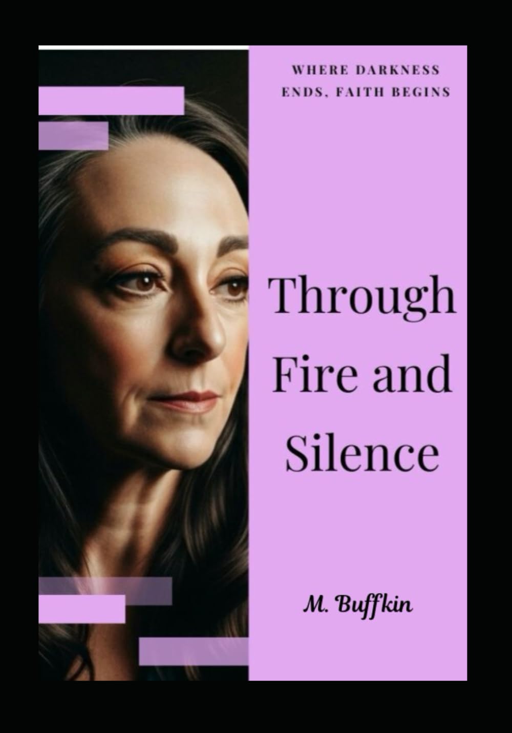 Through Fire and Silence: A Life Reclaimed