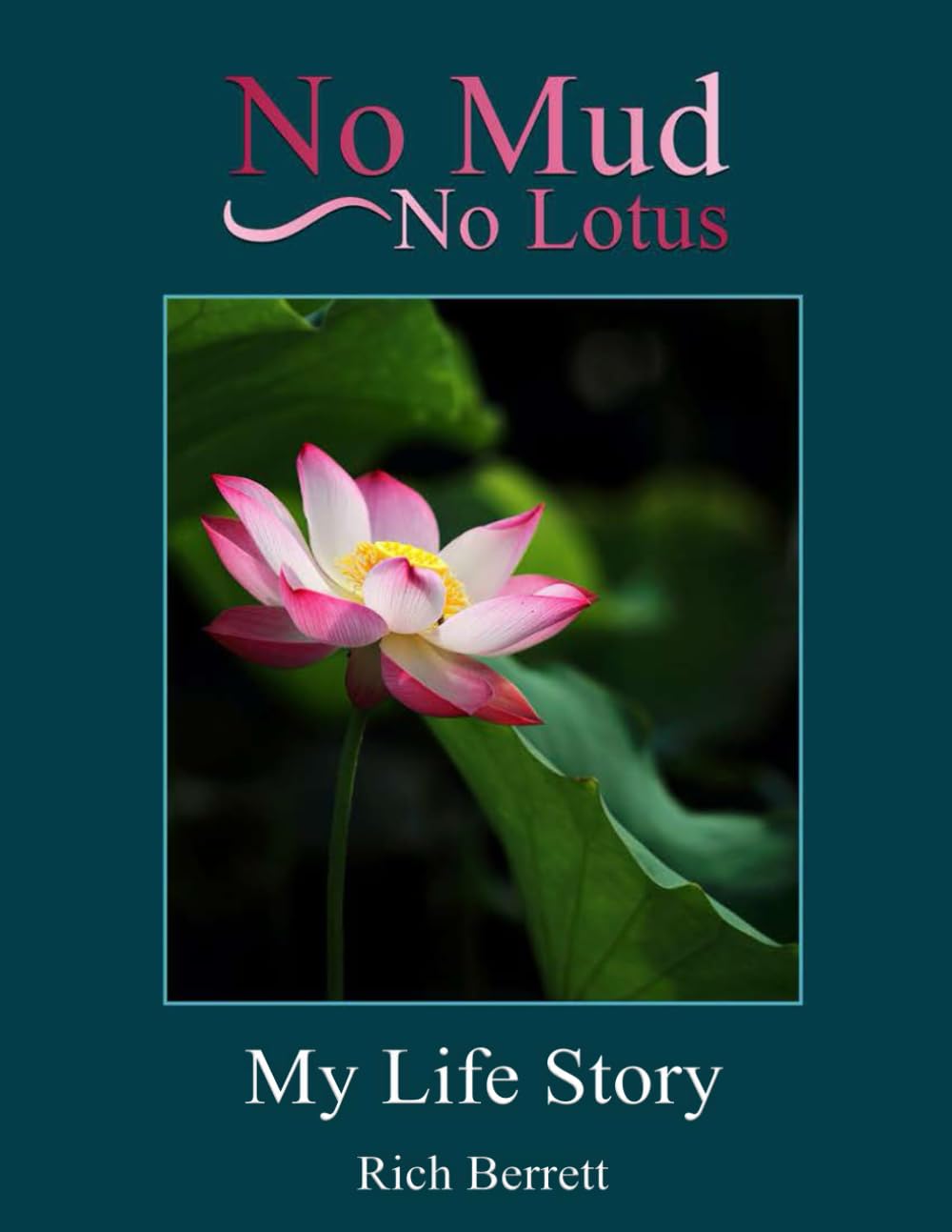 No Mud No Lotus: My Life Story