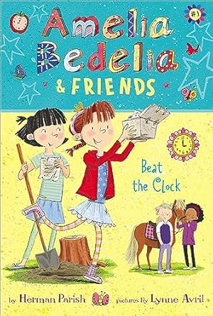 Amelia Bedelia & Friends Beat the Clock (Amelia Bedelia & Friends, 1)