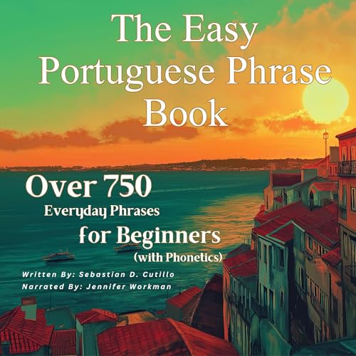 The Easy Portuguese Phrase Book: Over 750 Everyday Phrases for Beginners (with Phonetics) by Sebastian Cutillo episode artwork