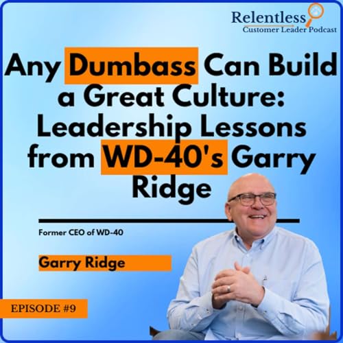 Page de couverture de Any Dumbass Can Build a Great Culture: Leadership Lessons from WD-40's Garry Ridge