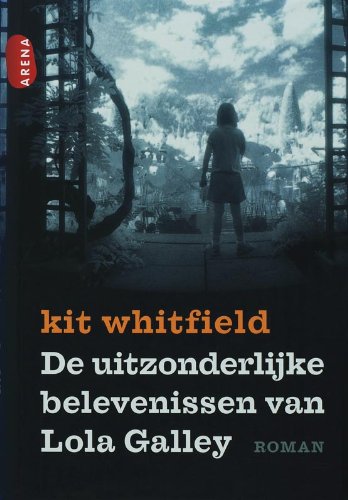 De uitzonderlijke belevenissen van Lola Galley 9069748029 Book Cover