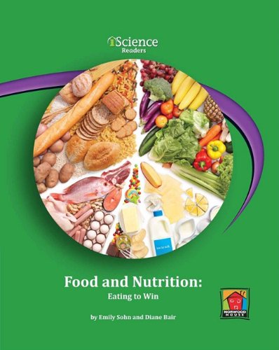 Food and Nutrition: Eating to Win (Iscience Readers, Level C)