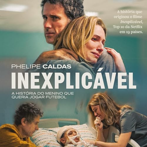 Inexplic&aacute;vel Audiolivro Por Phelipe Caldas capa