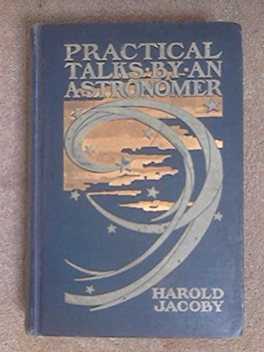 Practical talks by an astronomer, B00069XRFK Book Cover