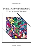 Photo Gallery parlare per non farsi sentire. l «a parte» nei drammi di shakespeare: piccola biblioteca shakespeariana/47 Photo Gallery parlare per non farsi sentire. l «a parte» nei drammi di shakespeare: piccola biblioteca shakespeariana/47