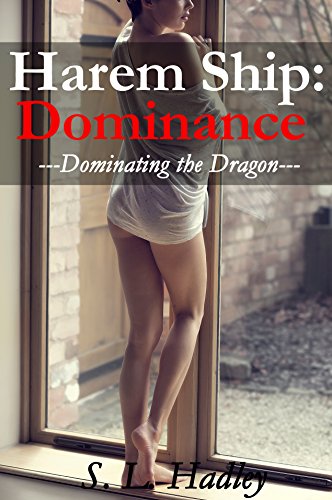 Harem Ship: Dominance (M/F, BDSM, Harem, Rough, Discipline, Scifi: Dominating the Dragon) (Harem Ship Chronicles Book 2)