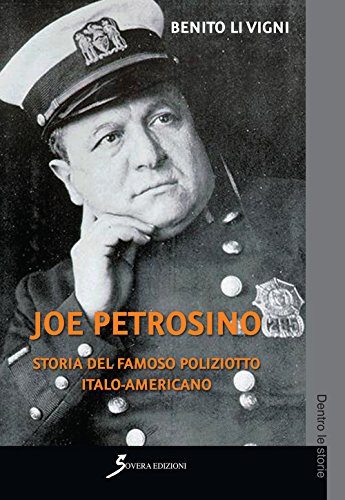 Joe Petrosino. Storia del famoso poliziotto italo-americano
