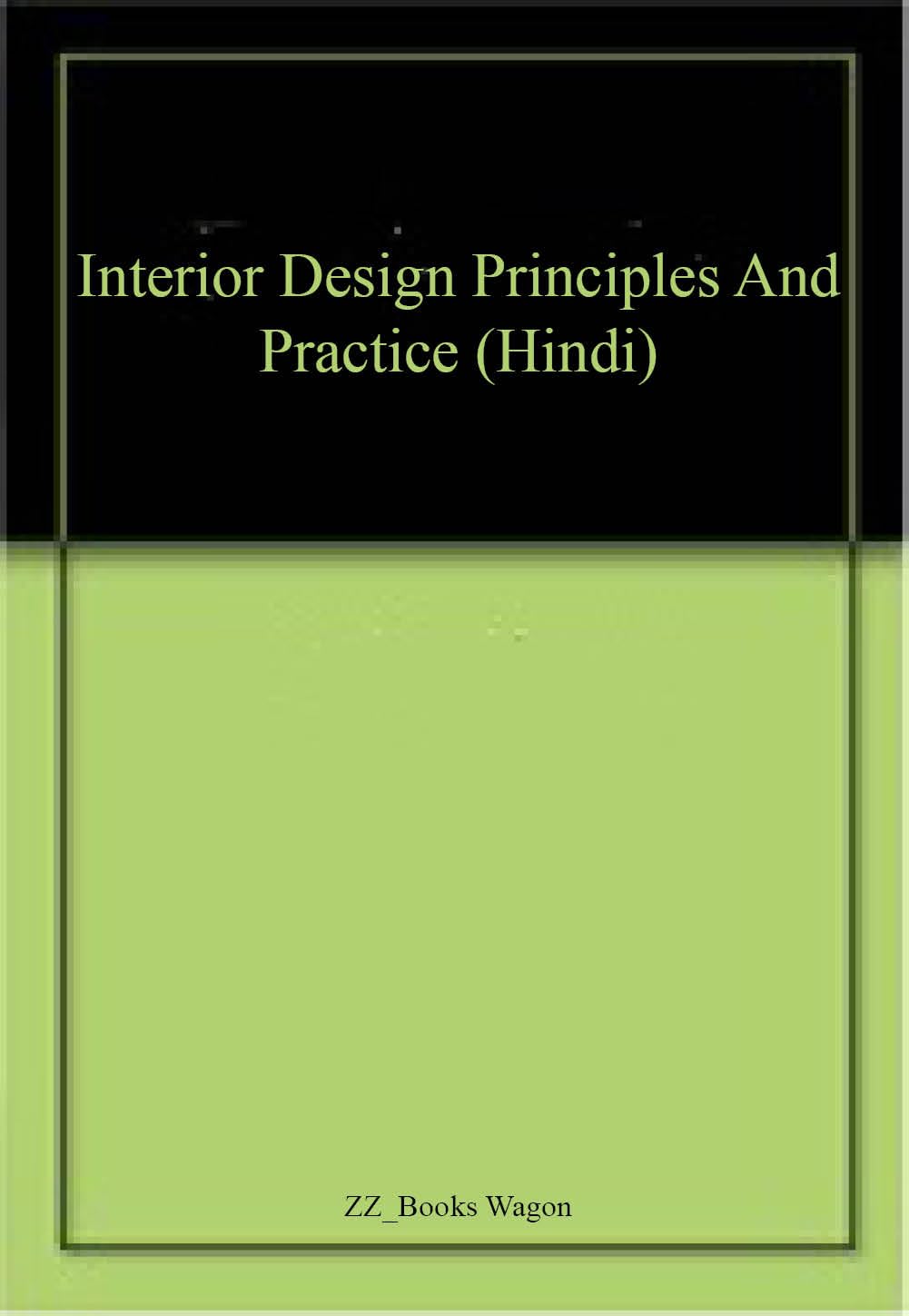 Interior Design Principles And Practice (Hindi) ZZ_Books Wagon