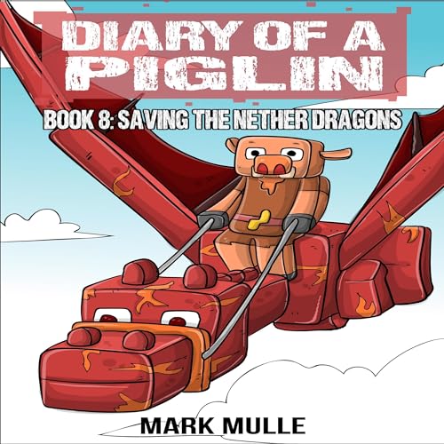 Saving the Nether Dragons by Mark Mulle episode artwork