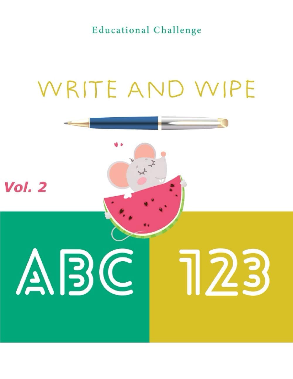 Write and Wipe ABC 123: Activity Book & Reuse Workbook. Preschool to Elementary School Pre-Writing, Tracing Letters, and Numbers - Volume 2 (Homeschooling Workbooks Series)