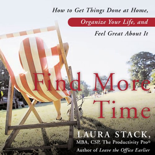 Cover art for Find More Time: How to Get Things Done at Home, Organize Your Life, and Feel Great About It