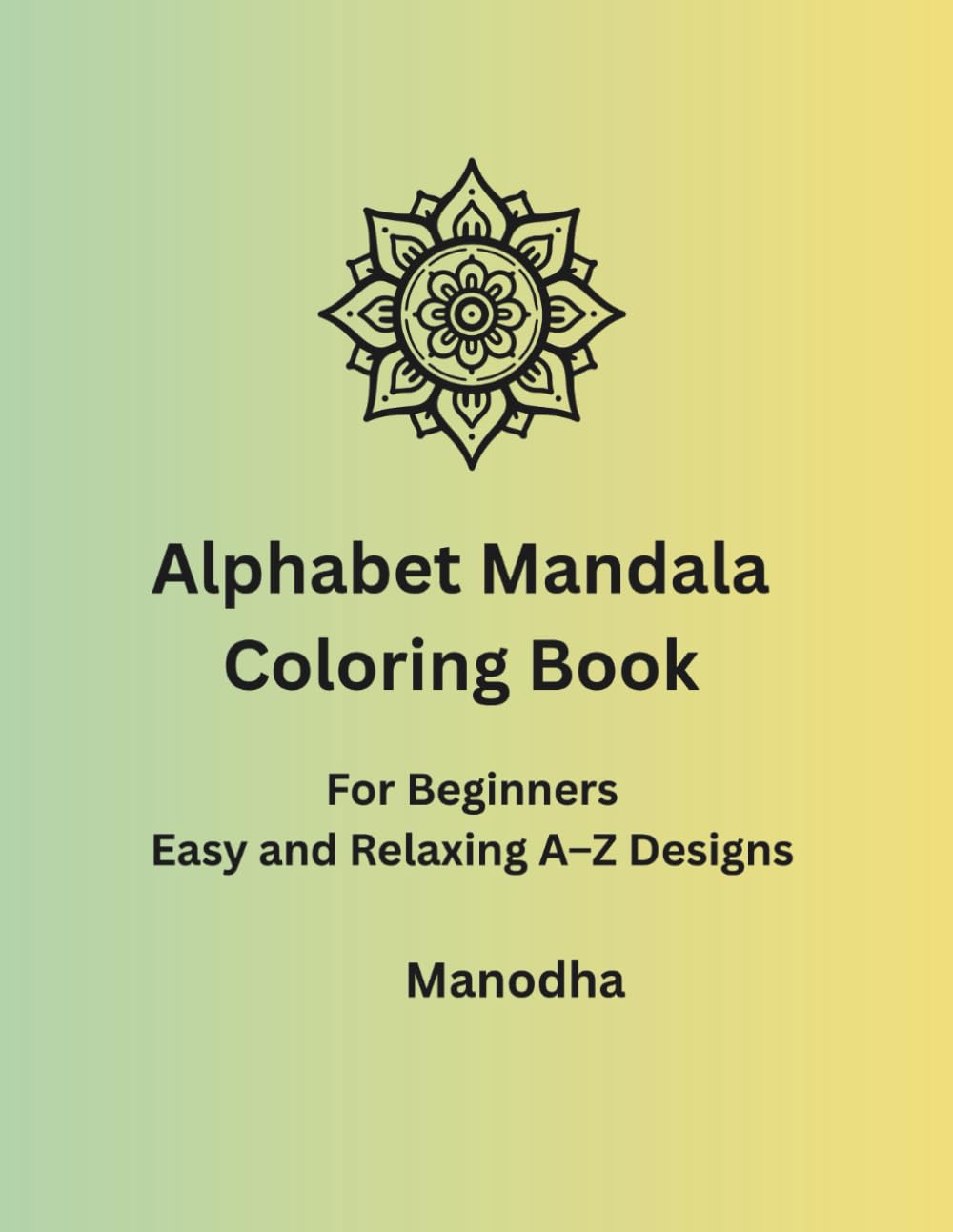 Alphabet Mandala Coloring Book: For Beginners: Easy and Relaxing A–Z Designs