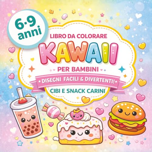Kawaii – Libro da Colorare per Bambini 6-9 Anni: Cibi e Snack Carini | Disegni Facili e Divertenti da Colorare