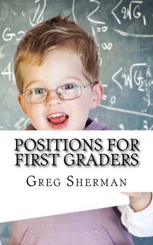 Positions for First Graders: Sherman, Greg: 9781492757108: Amazon.com ...