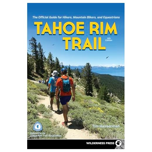 Tahoe Rim Trail: The Official Guide for Hikers, Mountain Bikers, and Equestrians