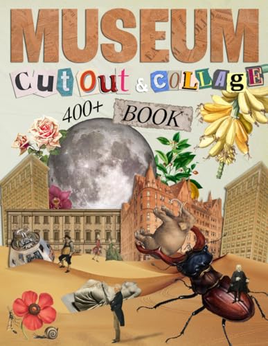 Museum Cut Out And Collage Book: Extraordinary Things To Cut & Collage For Ephemera, Mixed Media Artists, Decoupage, Scrapbooking, Collage, And Many Other Paper Crafts image 2