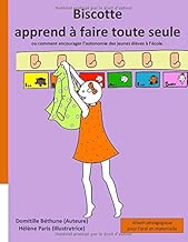 Download Biscotte apprend à faire toute seule (ou comment encourager l'autonomie des jeunes élèves à l'école): album pédagogique pour l'oral en maternelle PDF