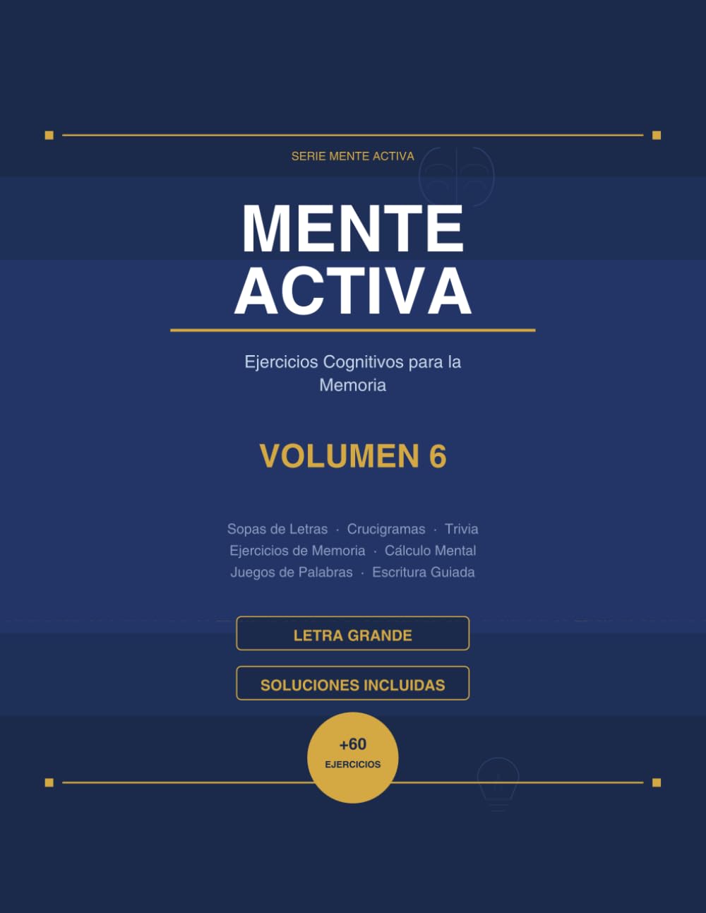 Mente Activa Vol. 6: Ejercicios Cognitivos para la Memoria: Ejercicios Cognitivos para Personas Mayores | Letra Grande | Sopas de Letras, Crucigramas, ... Cálculo Mental y Más | Soluciones Incluidas