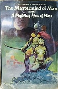 The Mastermind of Mars & A Fighting Man of Mars