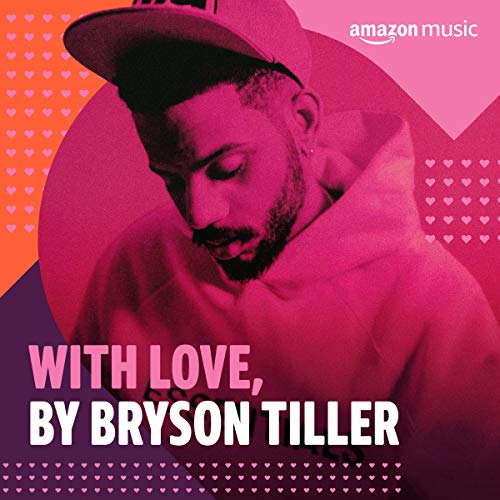 With Love, by Bryson Tiller Playlist on Amazon Music Unlimited