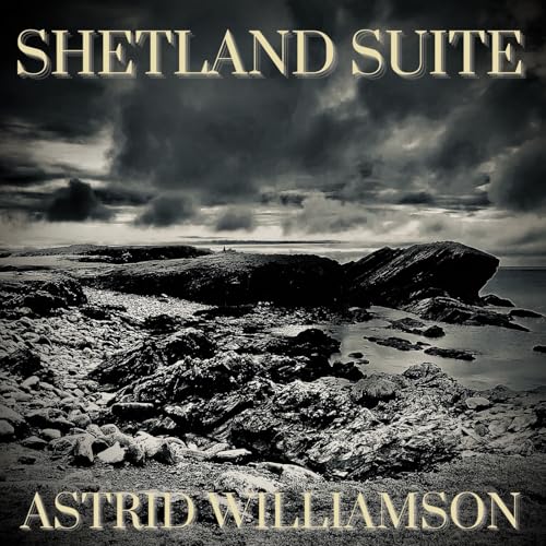 Shetland Suite by Astrid Williamson on Amazon Music Amazon.co.uk