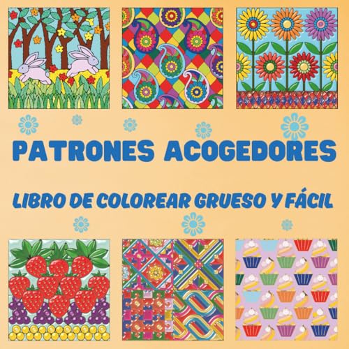 Patrones Acogedores Libro de Colorear Grueso y Fácil: Imágenes grandes y relajantes para aliviar el estrés y divertirse – 60 diseños lindos, simples y ... | Regalo perfecto para todas las edades