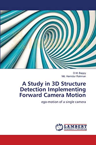 A Study in 3D Structure Detection Implementing Forward Camera Motion: ego-motion of a single camera