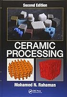 Ceramic Processing, Second Edition 1498716415 Book Cover