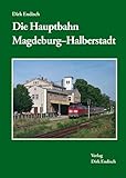  Die Hauptbahn Magdeburg-Halberstadt