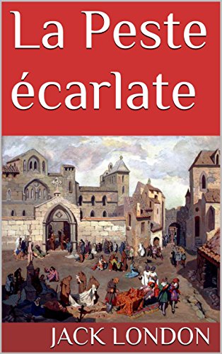 Amazon La Peste carlate French Edition EBook London Jack amazon-la-peste-carlate-french-edition-ebook-london-jack
