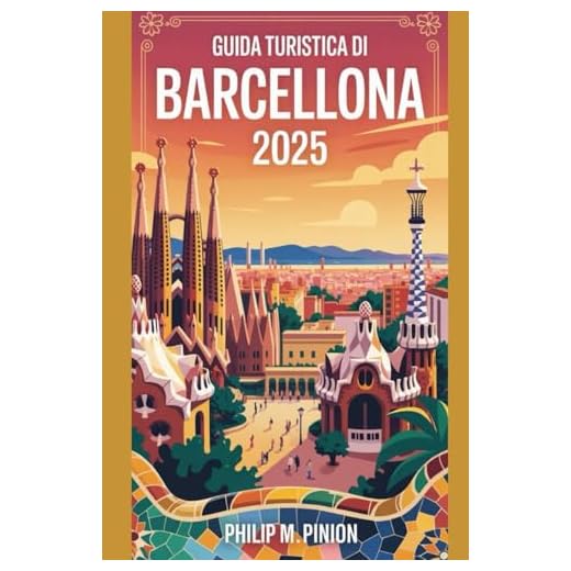 GUIDA TURISTICA DI BARCELLONA 2025: Principali attrazioni Monumenti e luoghi di interesse imperdibili in una delle città più belle della Spagna.