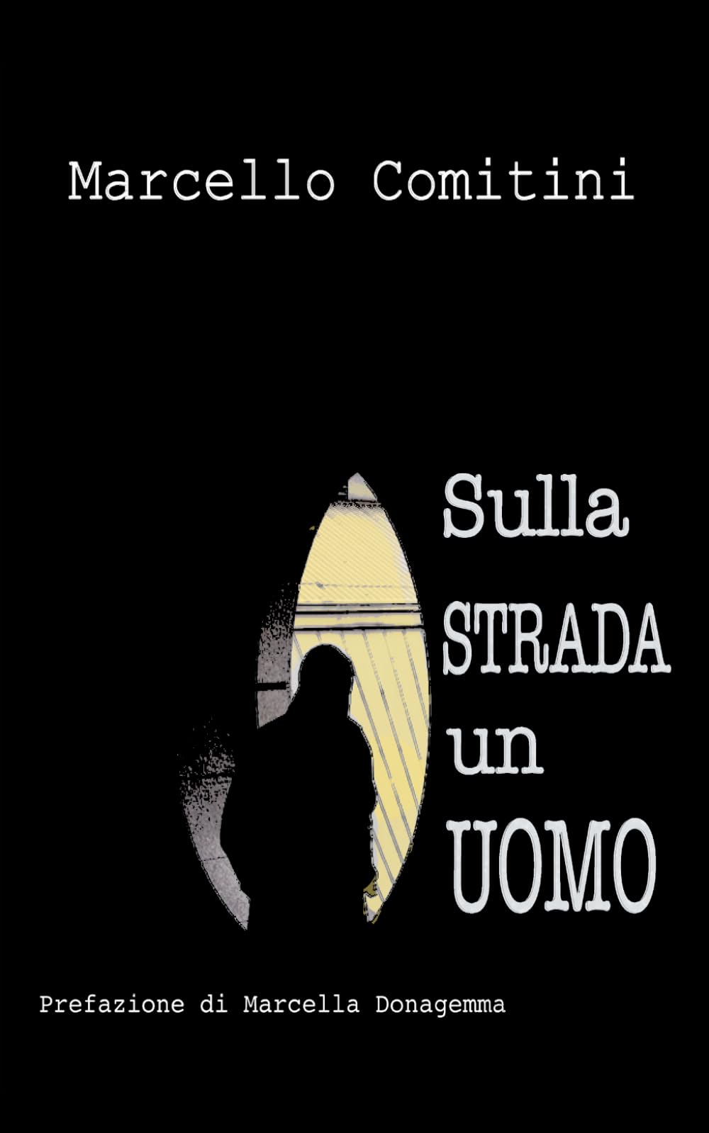 Sulla STRADA un Uomo: Poesie